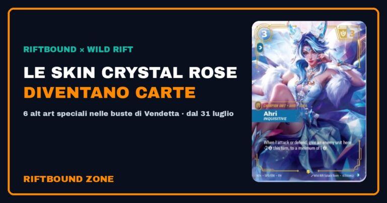 Riftbound × Wild Rift: le 6 alt art Crystal Rose da cercare nelle buste di Vendetta